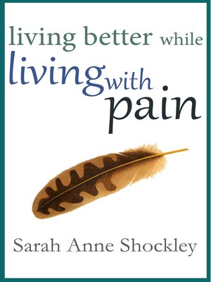 cover image of Living Better While Living With Pain